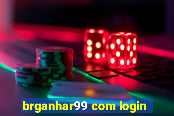 brganhar99 com login